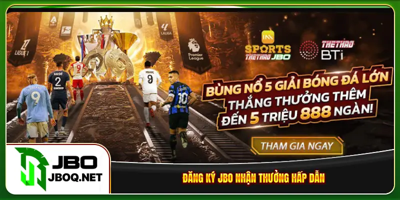 Đăng ký JBO nhận thưởng hấp dẫn