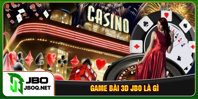 Game bài 3D JBO là gì