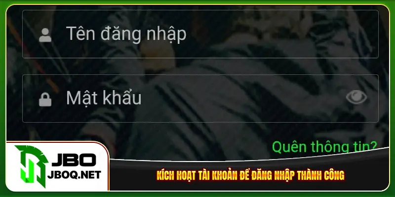 Kích hoạt tài khoản để đăng nhập thành công