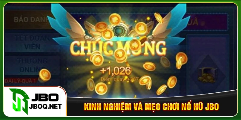 Kinh nghiệm và mẹo chơi Nổ Hũ JBO từ cao thủ