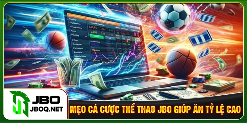 Mẹo cá cược thể thao JBO giúp ăn tỷ lệ cao