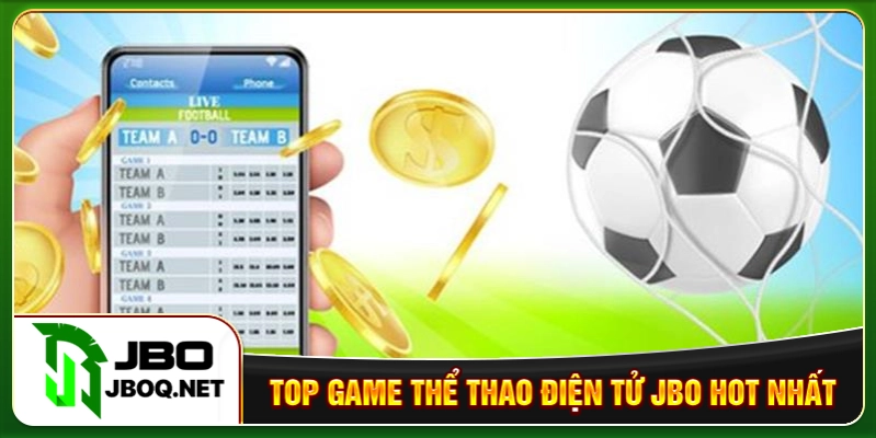 Top game thể thao điện tử JBO hot nhất