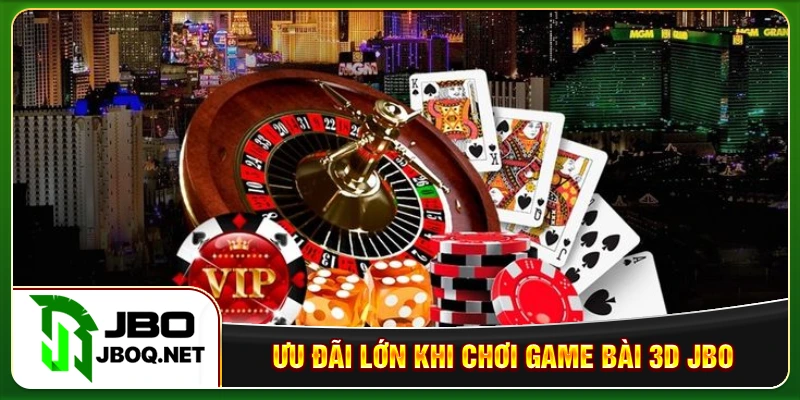 Ưu đãi lớn khi chơi game bài 3D JBO